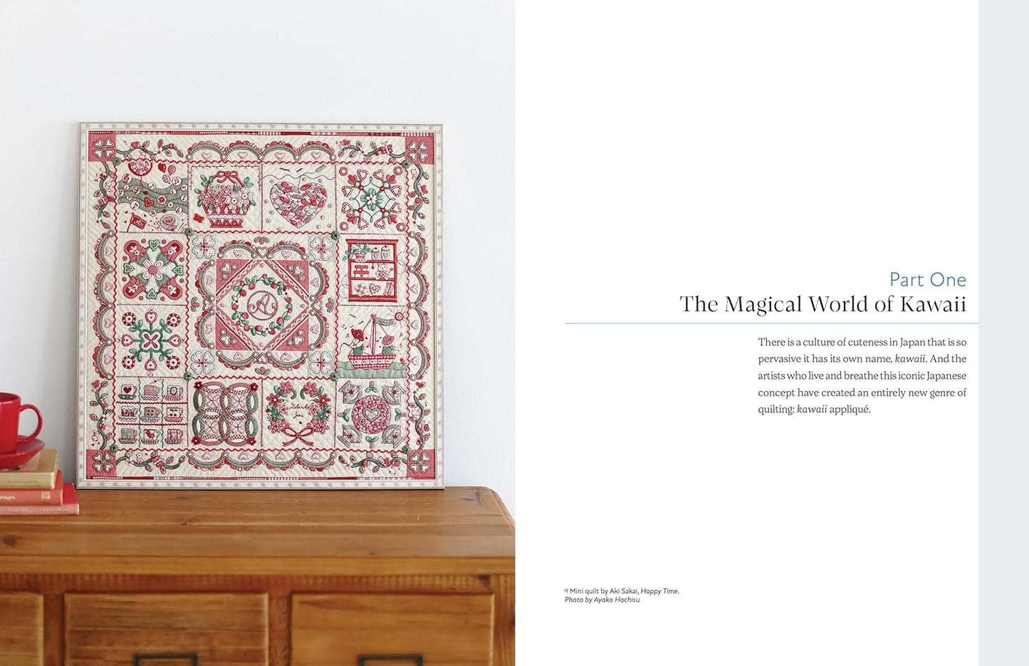 Kawaii Appliqué Quilts from Japan: How One Country’s Love of All Things Tiny Powers Today's Most Intricate Quilts, Naomi Ichikawa and Teresa Duryea Wong
