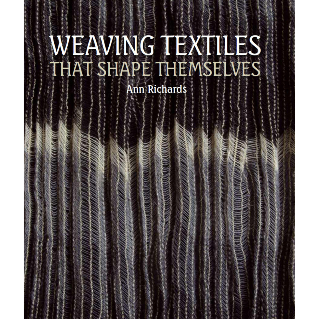 Weaving: Textiles That Shape Themselves, Ann Richards