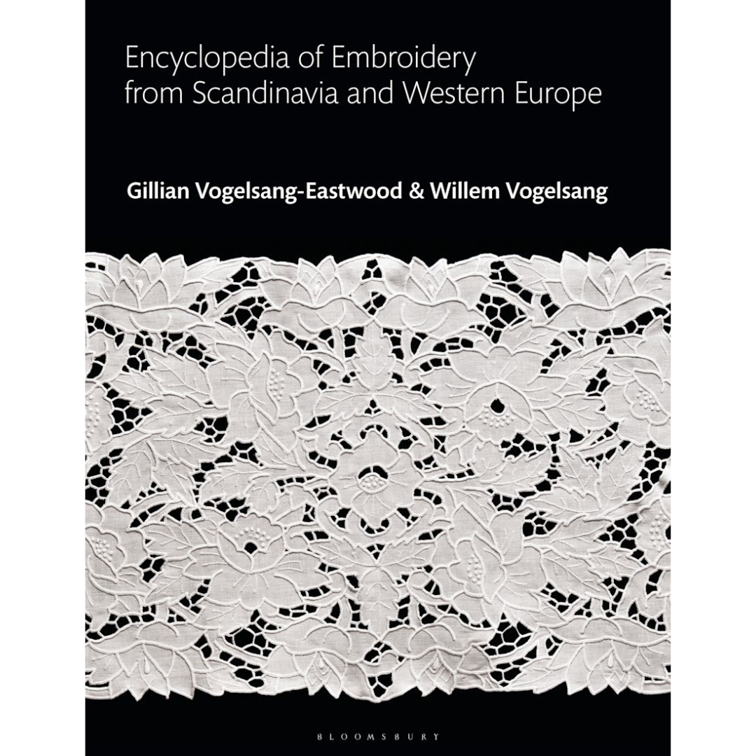 "Pre-Order" Encyclopedia of Embroidery from the Scandinavia and Western Europe, Gillian Vogelsang-Eastwood and Willem Vogelsang