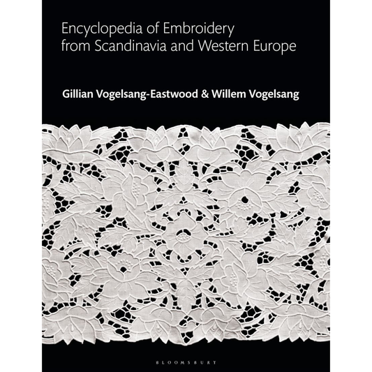 "Pre-Order" Encyclopedia of Embroidery from the Scandinavia and Western Europe, Gillian Vogelsang-Eastwood and Willem Vogelsang