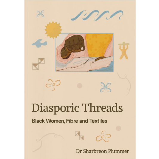Diasporic Threads: Black Women, Fibre and Textiles, Sharbreon Plummer