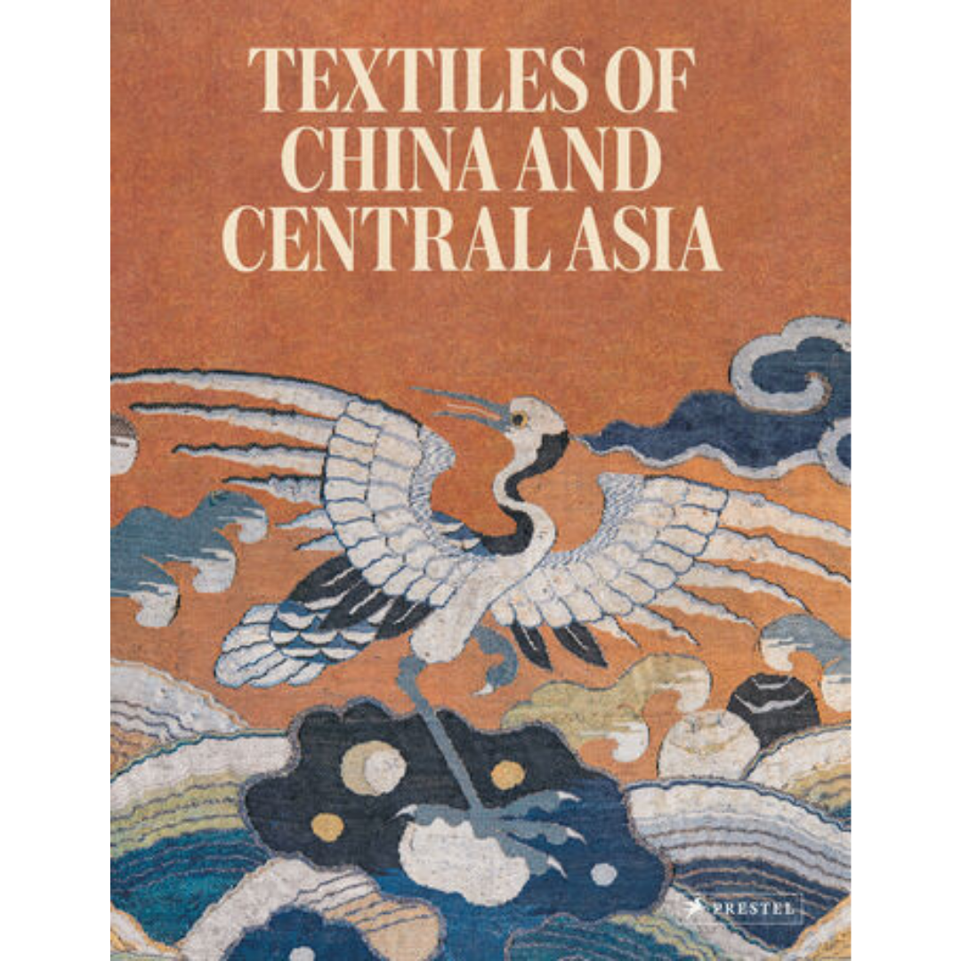 Textiles of China and Central Asia, Mariachiara Gasparini, Amy Heller, Eiren Shea, Jacqueline Simcox