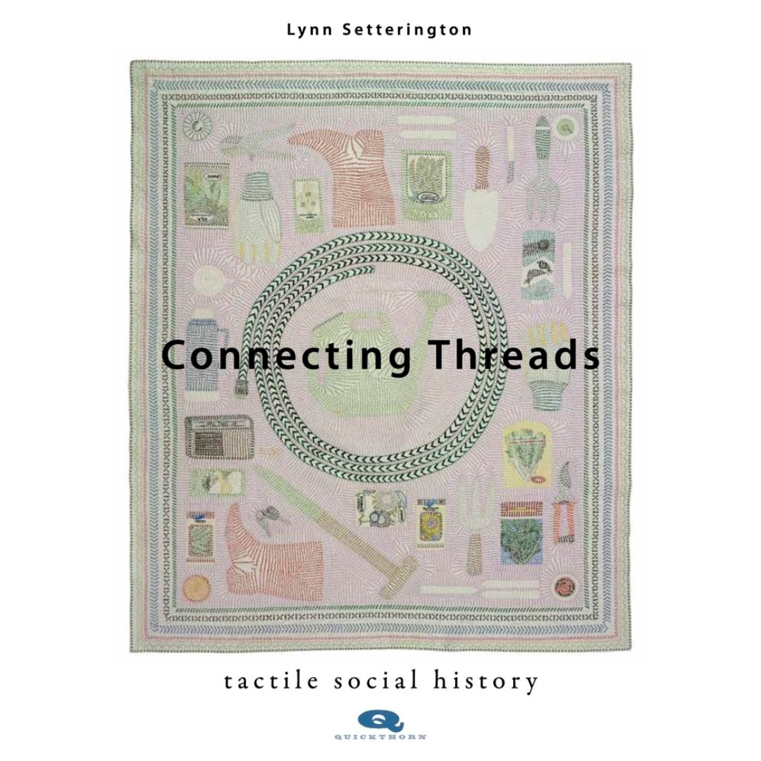 Connected Threads: Tactile Social History, Lynn Setterington