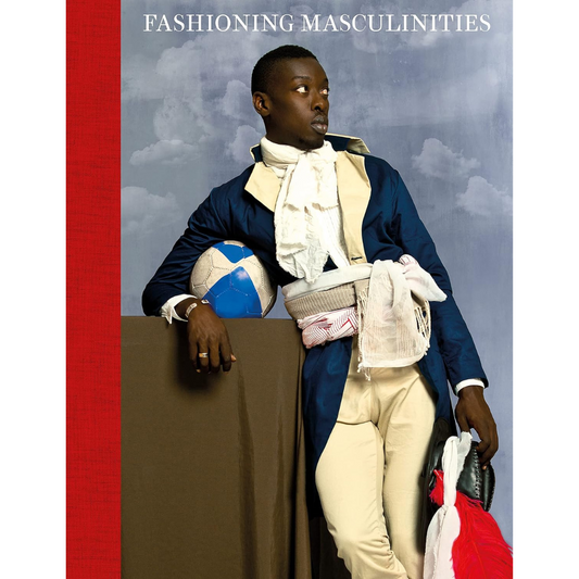 Fashioning Masculinities: The Art of Menswear, Claire Wilcox, Rosalind McKever