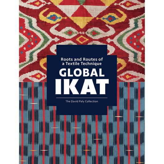 Global Ikat: Roots and Routes of a Textile Technique, Rosemary Crill