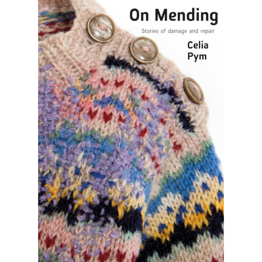On Mending, Celia Pym