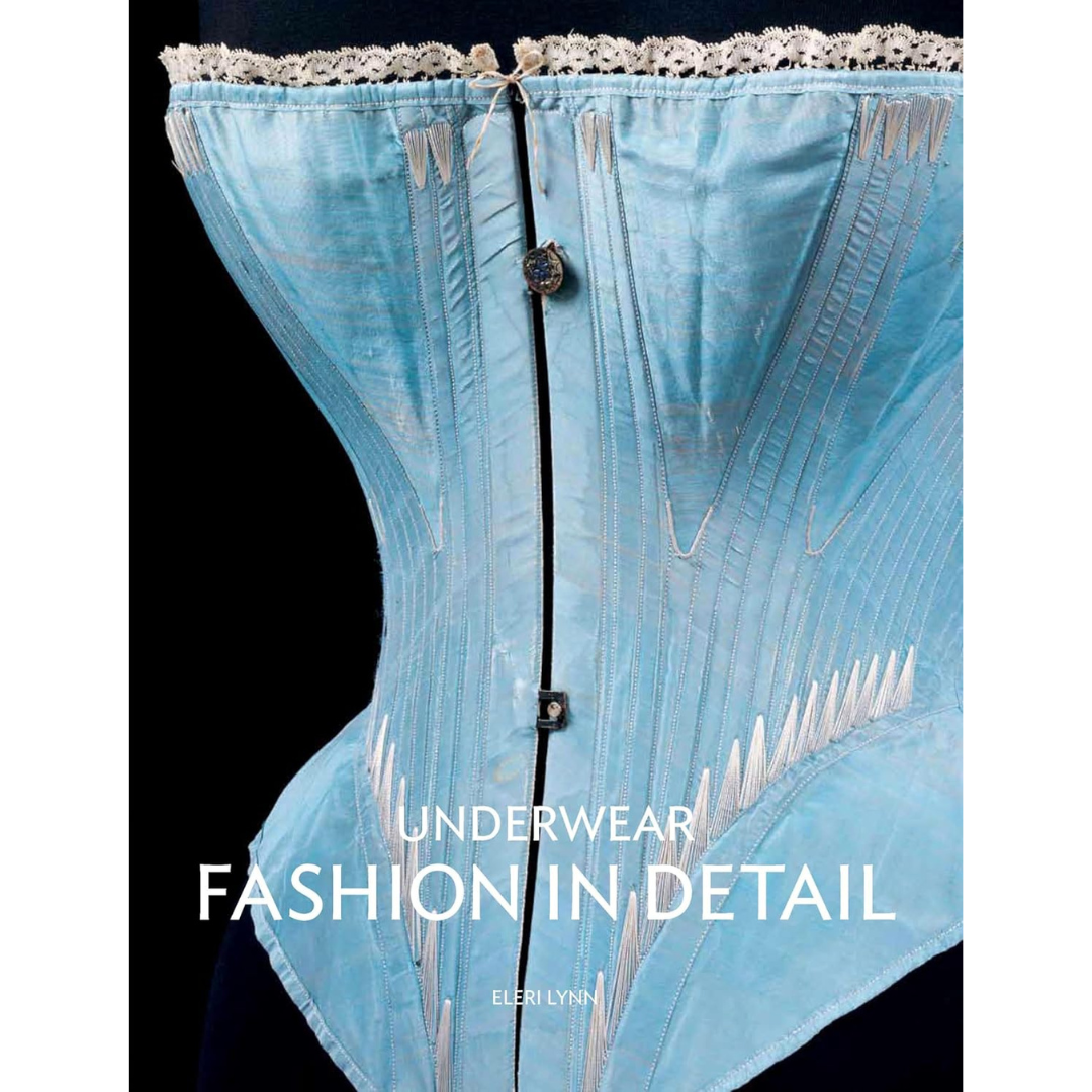 Underwear: Fashion in Detail, Eleri Lynn