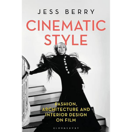 Cinematic Style: Fashion, Architecture and Interior Design on Film