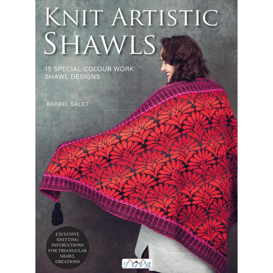 Knit Artistic Shawls: 15 Special Colour Work Designs. Exclusive Knitting Instructions for Triangular Shawl Creations, Bärbel Salet