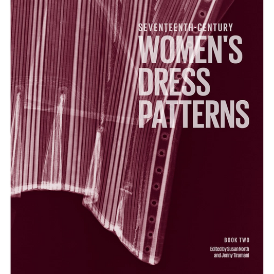 Seventeenth-Century Women's Dress: Dress Pattern 2, Jenny Tiramani