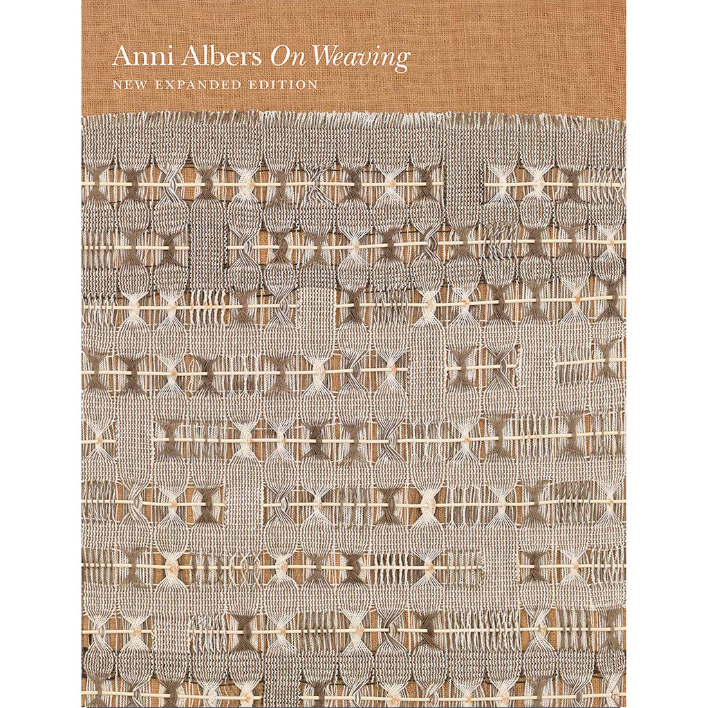 On Weaving: New Expanded Edition, Anni Albers – Selvedge Magazine