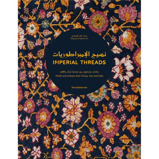 Imperial Threads: Motifs and Artisans from Turkey, Iran and India