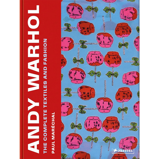 Andy Warhol: The Complete Textiles and Fashion, Paul Maréchal