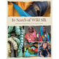 In Search of Wild Silk: Exploring a Village Industry in the Jungles of India