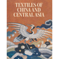 Textiles of China and Central Asia, Mariachiara Gasparini, Amy Heller, Eiren Shea, Jacqueline Simcox