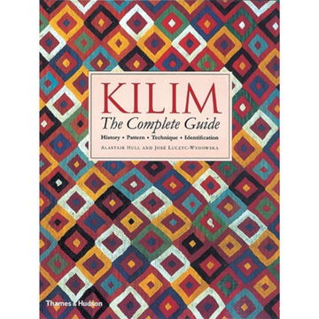 アート・デザイン・音楽 KILIM The Complete Guide Kilim: The Complete Guide, Alastair Hull, Jose Luczyc-Wyhowska