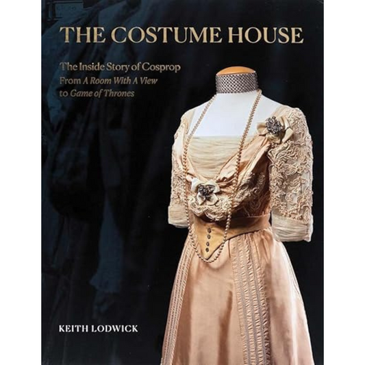 "PRE-ORDER" The Costume House: The Inside Story of Cosprop, Keith Lodwick and John Bright