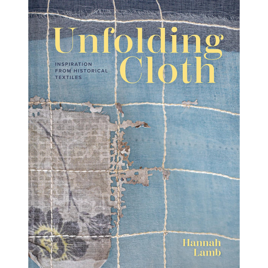 Unfolding Cloth: Inspiration from Historical Textiles, Hannah Lamb