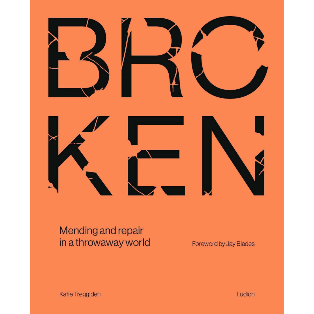 Broken: Mending and Repair in a Throwaway World