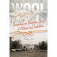 Wool: Unraveling an American Story of Artisans and Innovation, Peggy Hart