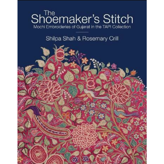 The Shoemaker's Stitch: Mochi Embroideries of Gujarat in the TAPI Collection