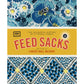 Feed Sacks: The Colourful History of a Frugal Fabric - Selvedge Magazine