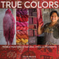 Colour with Keith Recker, Amy Butler Greenfield, Jantiene van Elk from TextielMuseum, Carole Waller and Margo Selby